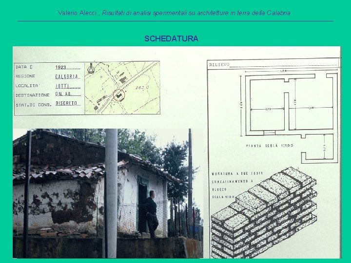 Valerio Alecci , Risultati di analisi sperimentali su architetture in terra della Calabria SCHEDATURA