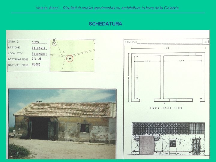 Valerio Alecci , Risultati di analisi sperimentali su architetture in terra della Calabria SCHEDATURA
