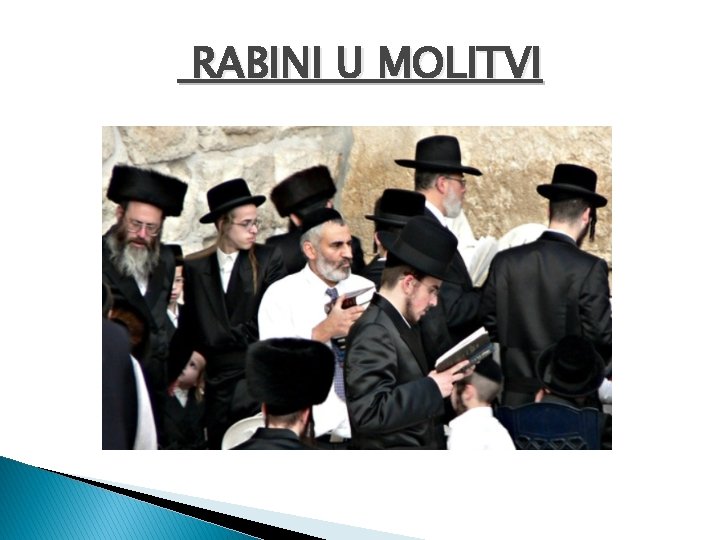 RABINI U MOLITVI 