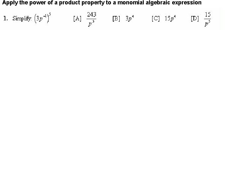Apply the power of a product property to a monomial algebraic expression 