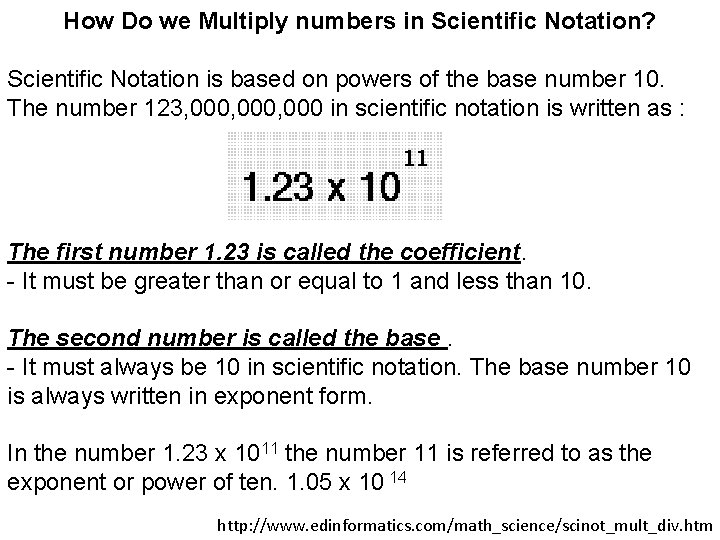 How Do we Multiply numbers in Scientific Notation? Scientific Notation is based on powers
