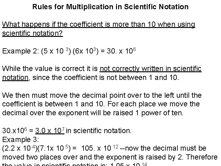 Rules for Multiplication in Scientific Notation What happens if the coefficient is more than