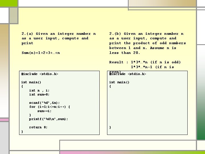 2. (a) Given an integer number n as a user input, compute and print