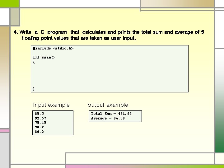 4. Write a C program that calculates and prints the total sum and average