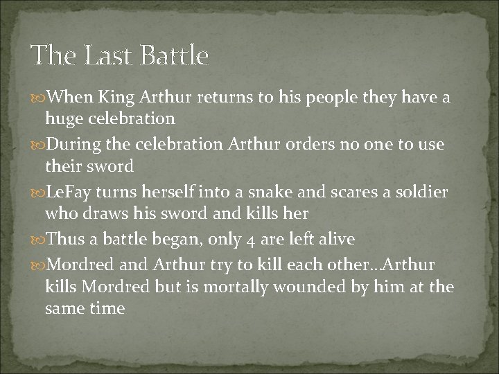 The Last Battle When King Arthur returns to his people they have a huge