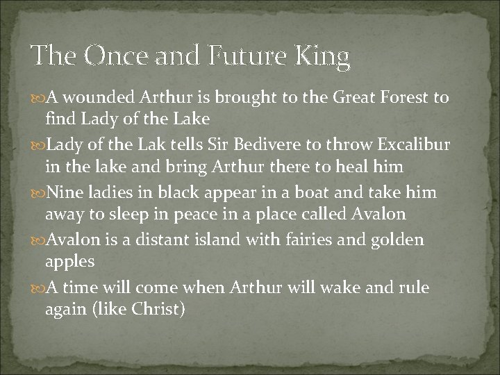 The Once and Future King A wounded Arthur is brought to the Great Forest