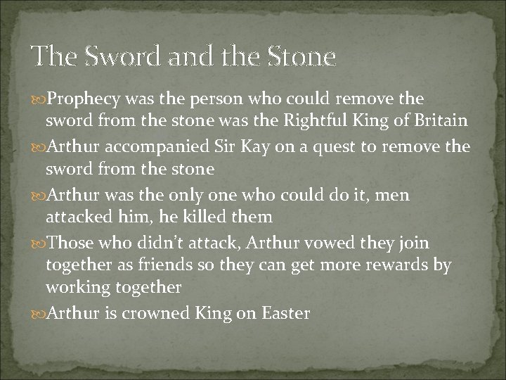 The Sword and the Stone Prophecy was the person who could remove the sword