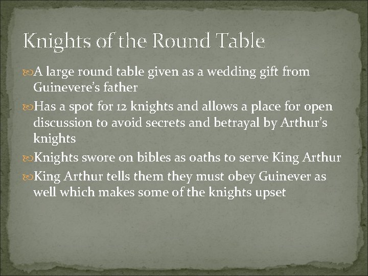 Knights of the Round Table A large round table given as a wedding gift