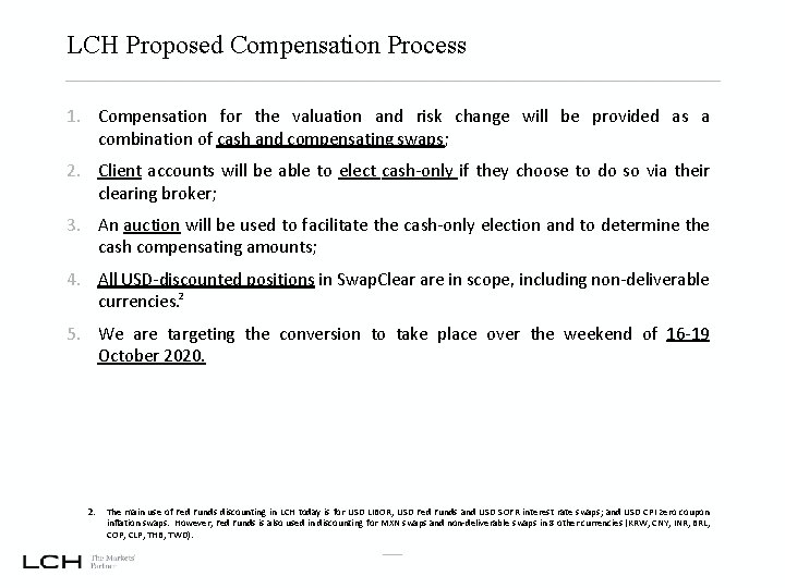 LCH Proposed Compensation Process 1. Compensation for the valuation and risk change will be