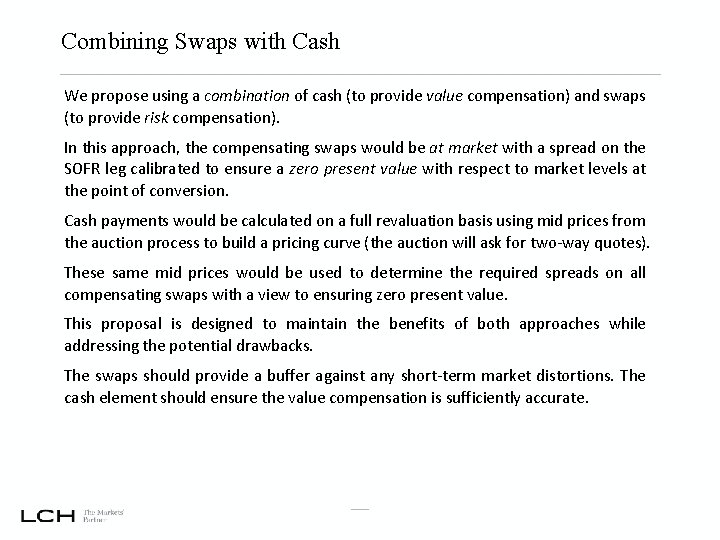 Combining Swaps with Cash We propose using a combination of cash (to provide value
