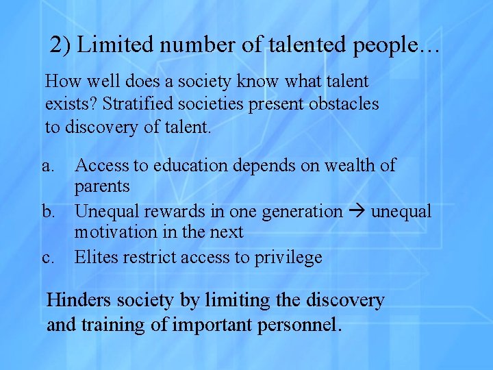 2) Limited number of talented people… How well does a society know what talent