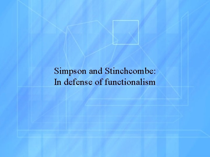 Simpson and Stinchcombe: In defense of functionalism 
