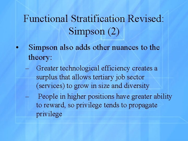 Functional Stratification Revised: Simpson (2) • Simpson also adds other nuances to theory: –