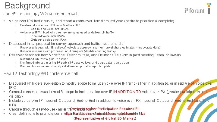 Background Jan 8 th Technology WG conference call: • Voice over IPX traffic survey