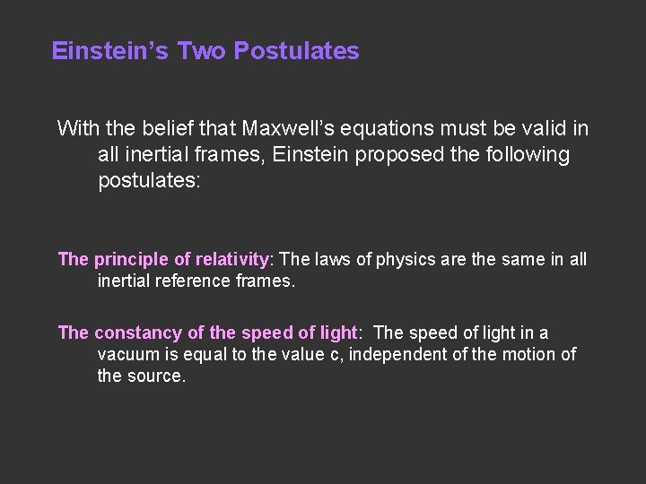 Einstein’s Two Postulates With the belief that Maxwell’s equations must be valid in all