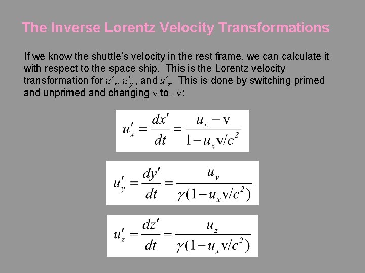 The Inverse Lorentz Velocity Transformations If we know the shuttle’s velocity in the rest