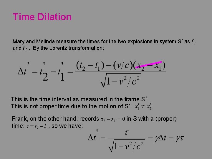 Time Dilation Mary and Melinda measure the times for the two explosions in system