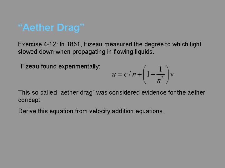 “Aether Drag” Exercise 4 -12: In 1851, Fizeau measured the degree to which light