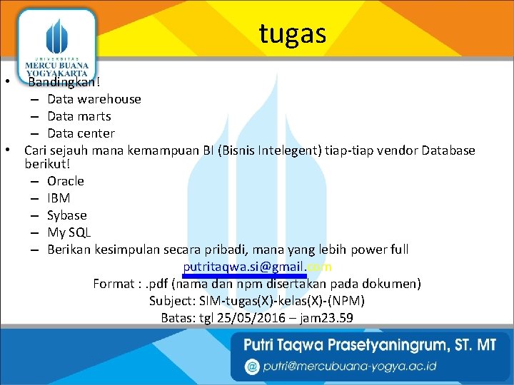 tugas Bandingkan! – Data warehouse – Data marts – Data center • Cari sejauh