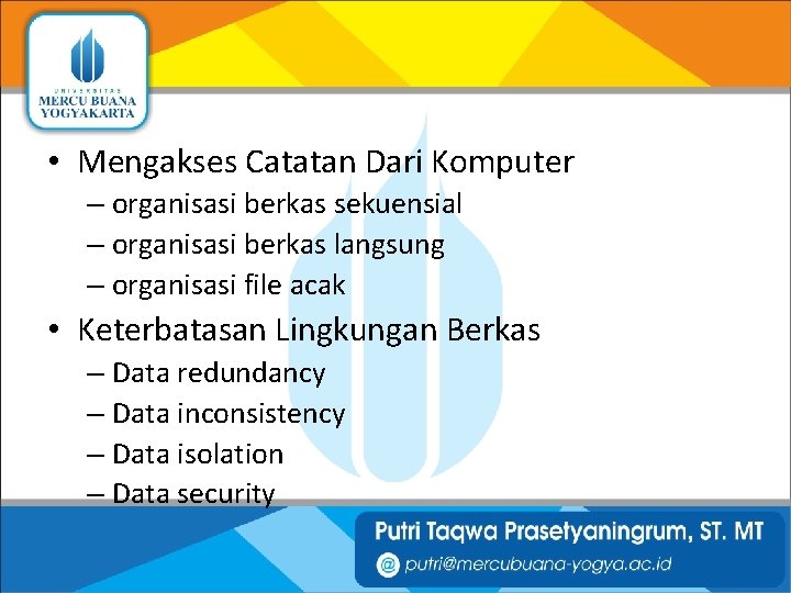  • Mengakses Catatan Dari Komputer – organisasi berkas sekuensial – organisasi berkas langsung