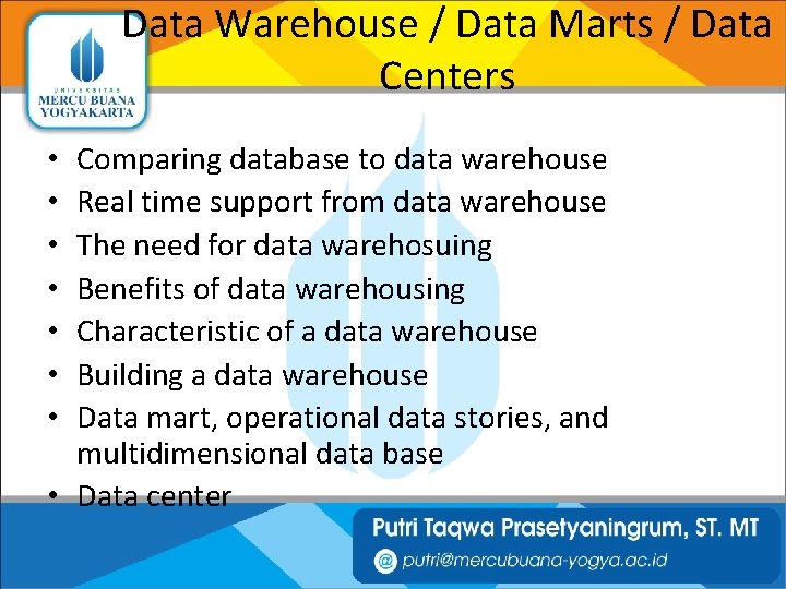 Data Warehouse / Data Marts / Data Centers Comparing database to data warehouse Real