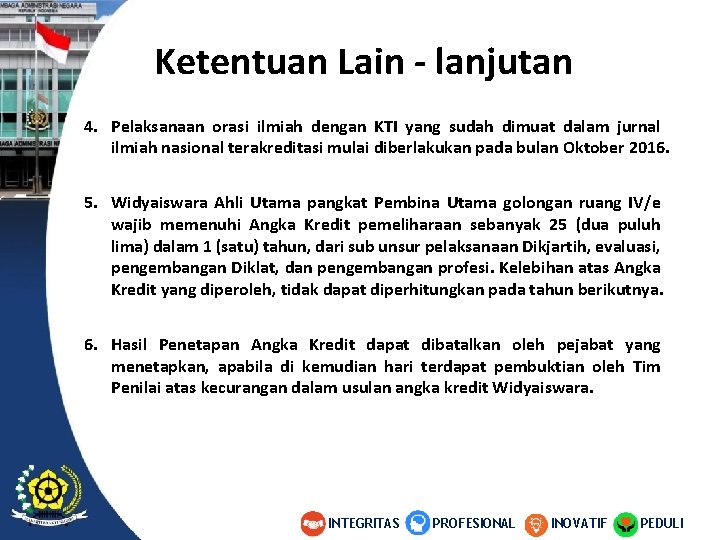Ketentuan Lain - lanjutan 4. Pelaksanaan orasi ilmiah dengan KTI yang sudah dimuat dalam Ketentuan Lain - lanjutan 4. Pelaksanaan orasi ilmiah dengan KTI yang sudah dimuat dalam