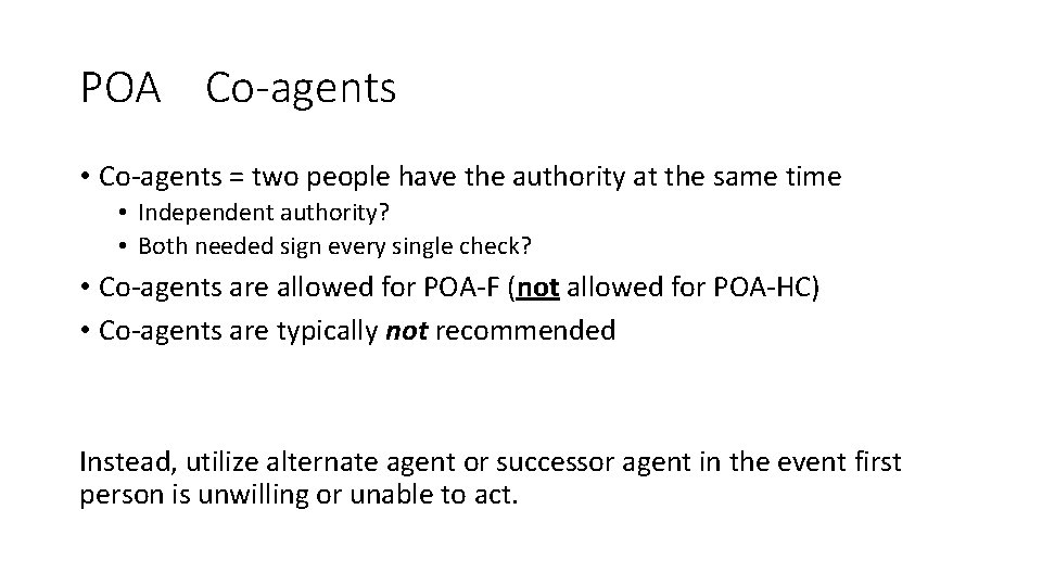 POA Co-agents • Co-agents = two people have the authority at the same time