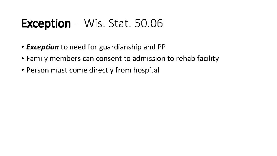 Exception - Wis. Stat. 50. 06 • Exception to need for guardianship and PP