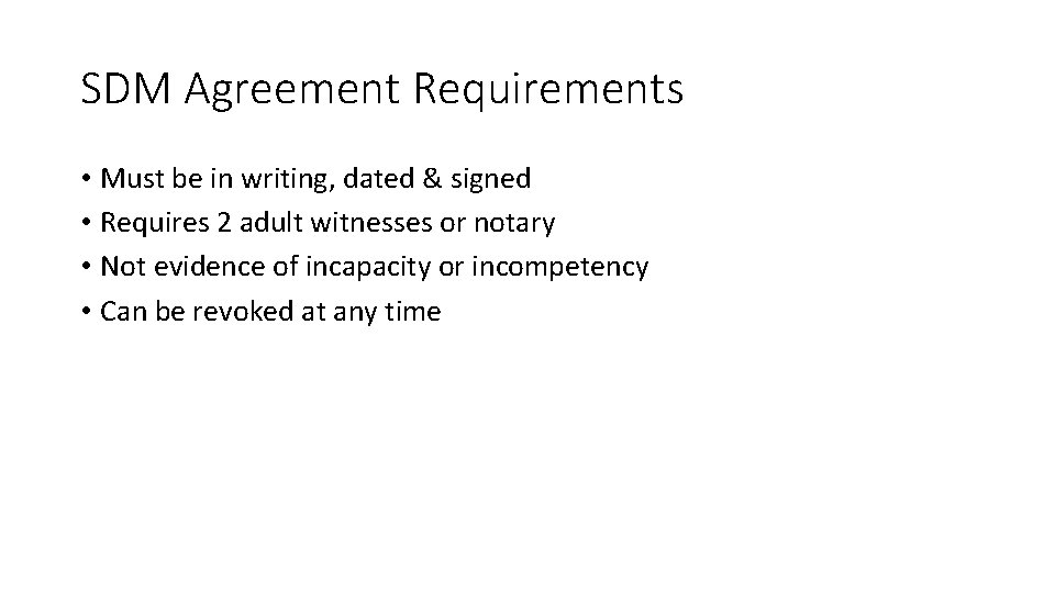 SDM Agreement Requirements • Must be in writing, dated & signed • Requires 2