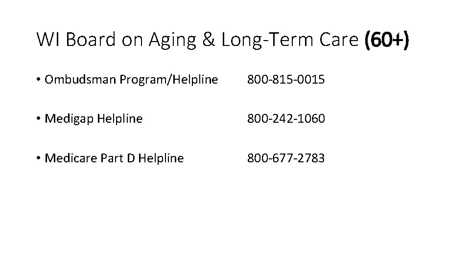 WI Board on Aging & Long-Term Care (60+) • Ombudsman Program/Helpline 800 -815 -0015