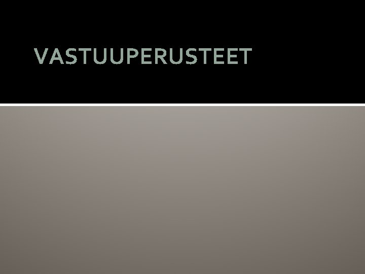 VASTUUPERUSTEET 