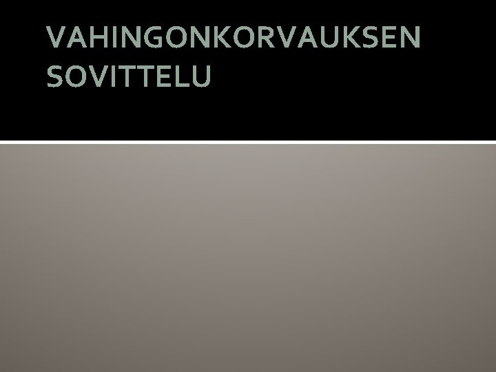 VAHINGONKORVAUKSEN SOVITTELU 