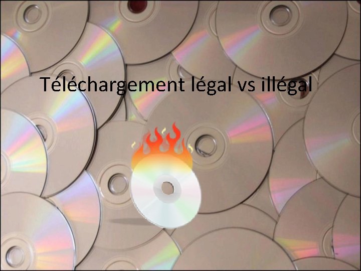 Téléchargement légal vs illégal Téléchargement légal vs illégal