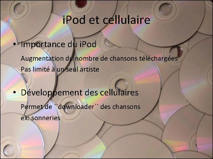 i. Pod et cellulaire • Importance du i. Pod Augmentation du nombre de chansons i. Pod et cellulaire • Importance du i. Pod Augmentation du nombre de chansons