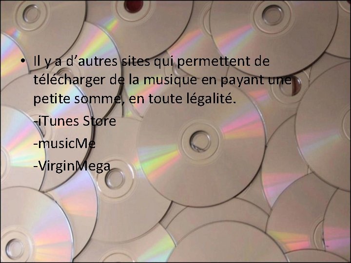 • Il y a d’autres sites qui permettent de télécharger de la musique • Il y a d’autres sites qui permettent de télécharger de la musique