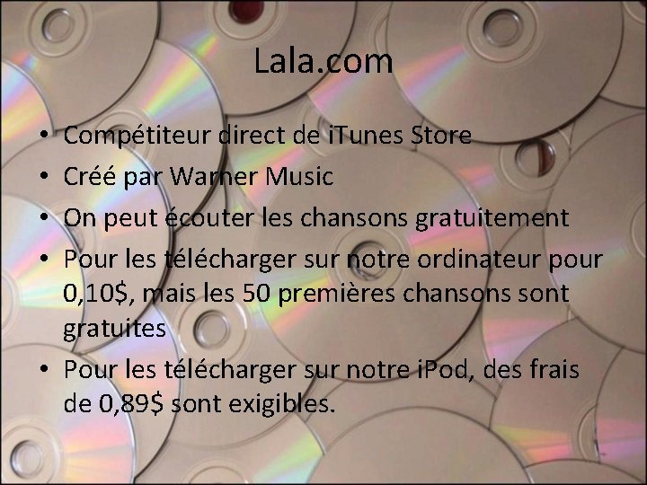 Lala. com Compétiteur direct de i. Tunes Store Créé par Warner Music On peut Lala. com Compétiteur direct de i. Tunes Store Créé par Warner Music On peut