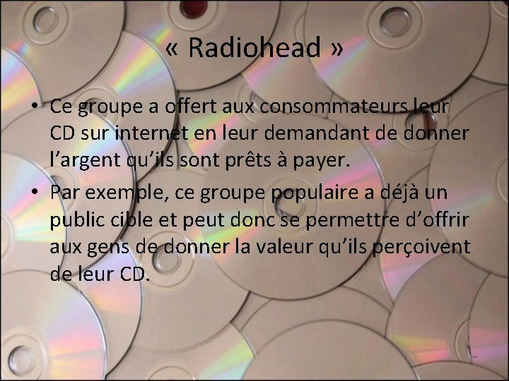 « Radiohead » • Ce groupe a offert aux consommateurs leur CD sur « Radiohead » • Ce groupe a offert aux consommateurs leur CD sur