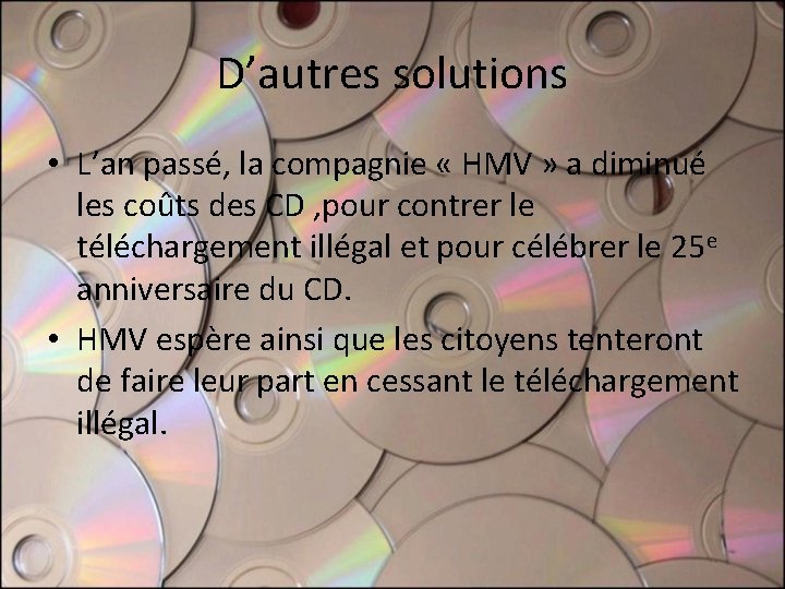 D’autres solutions • L’an passé, la compagnie « HMV » a diminué les coûts D’autres solutions • L’an passé, la compagnie « HMV » a diminué les coûts
