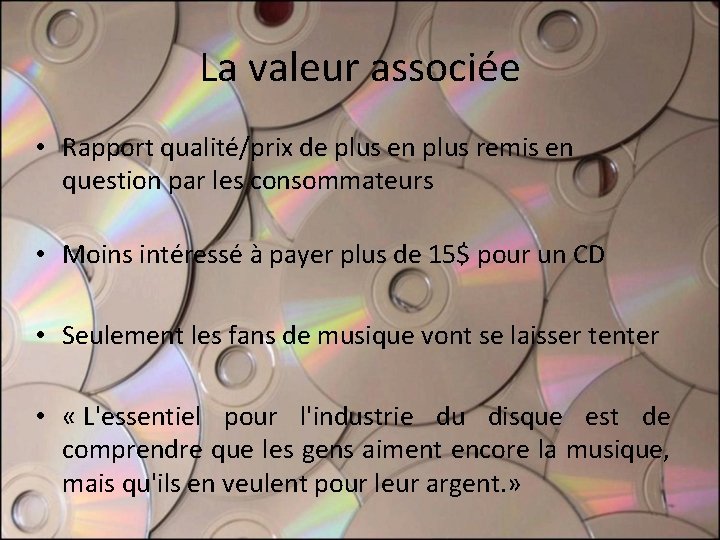 La valeur associée • Rapport qualité/prix de plus en plus remis en question par La valeur associée • Rapport qualité/prix de plus en plus remis en question par