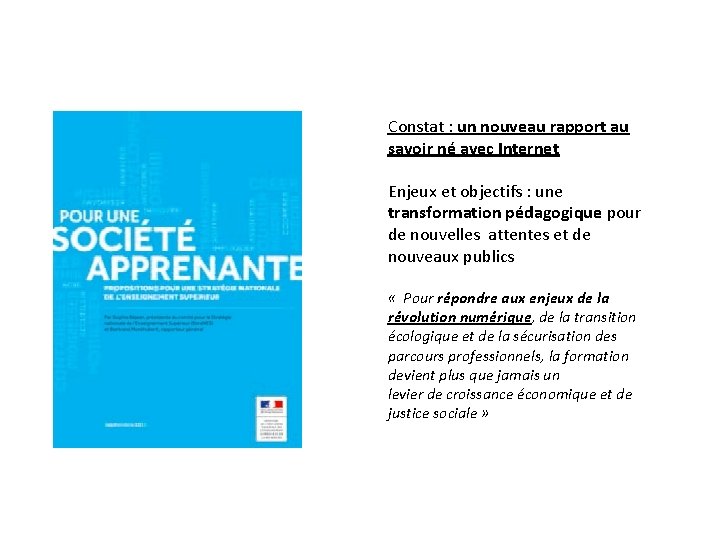 Constat : un nouveau rapport au savoir né avec Internet Enjeux et objectifs : Constat : un nouveau rapport au savoir né avec Internet Enjeux et objectifs :