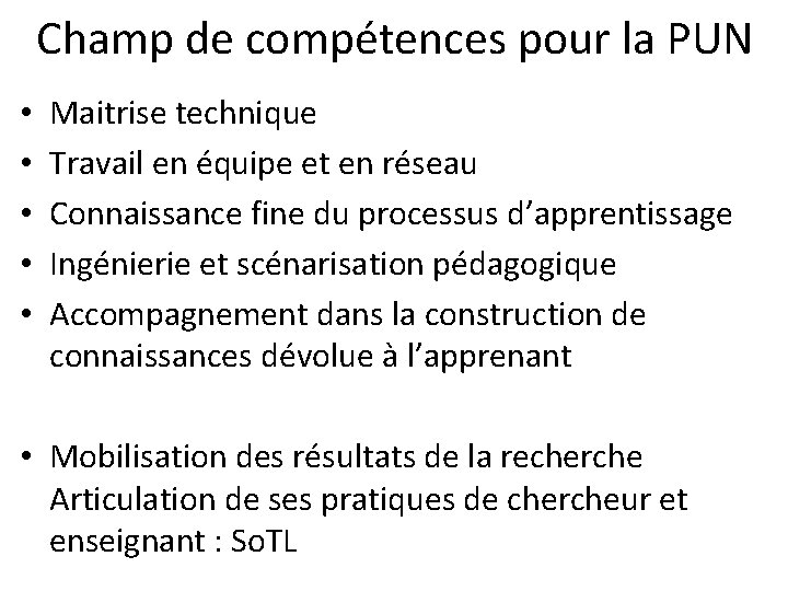Champ de compétences pour la PUN • • • Maitrise technique Travail en équipe Champ de compétences pour la PUN • • • Maitrise technique Travail en équipe