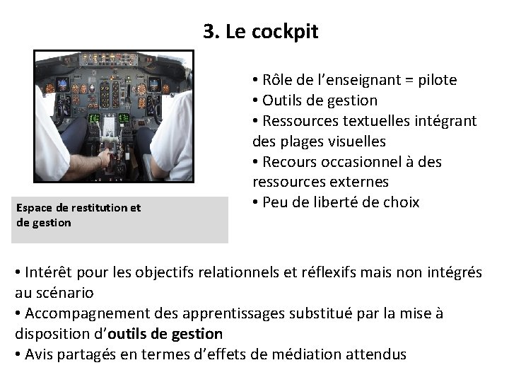 3. Le cockpit Espace de restitution et de gestion • Rôle de l’enseignant = 3. Le cockpit Espace de restitution et de gestion • Rôle de l’enseignant =