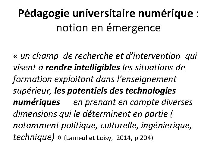 Pédagogie universitaire numérique : notion en émergence « un champ de recherche et d’intervention Pédagogie universitaire numérique : notion en émergence « un champ de recherche et d’intervention