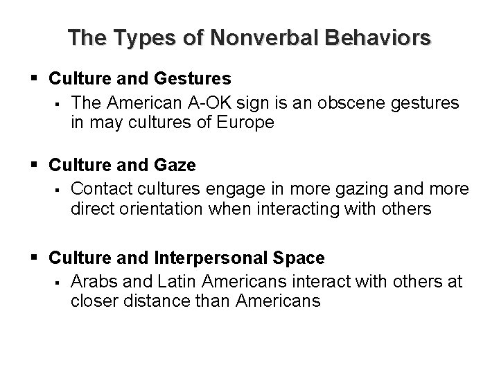 The Types of Nonverbal Behaviors § Culture and Gestures § The American A-OK sign