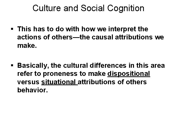 Culture and Social Cognition § This has to do with how we interpret the