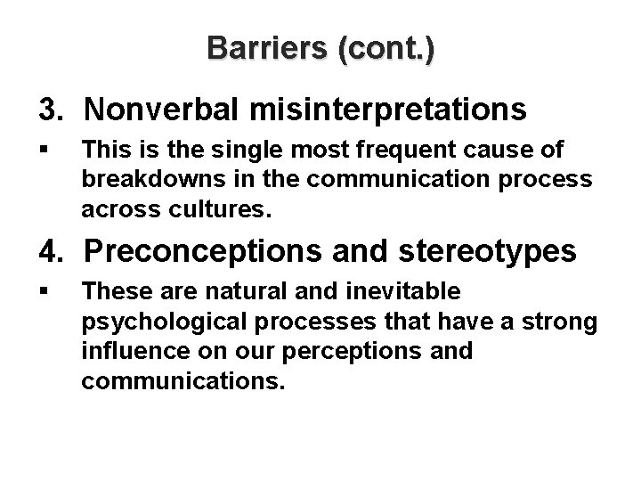 Barriers (cont. ) 3. Nonverbal misinterpretations § This is the single most frequent cause