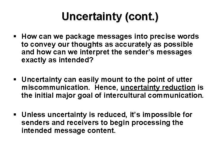 Uncertainty (cont. ) § How can we package messages into precise words to convey