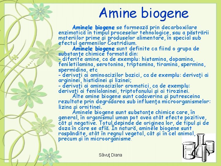 Amine biogene Aminele biogene se formează prin decarboxilare enzimatică în timpul proceselor tehnologice, sau