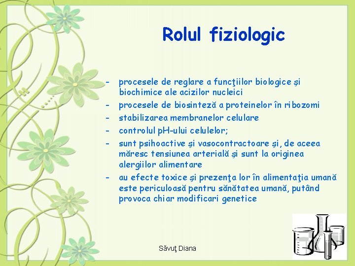 Rolul fiziologic - procesele de reglare a funcţiilor biologice şi biochimice ale acizilor nucleici