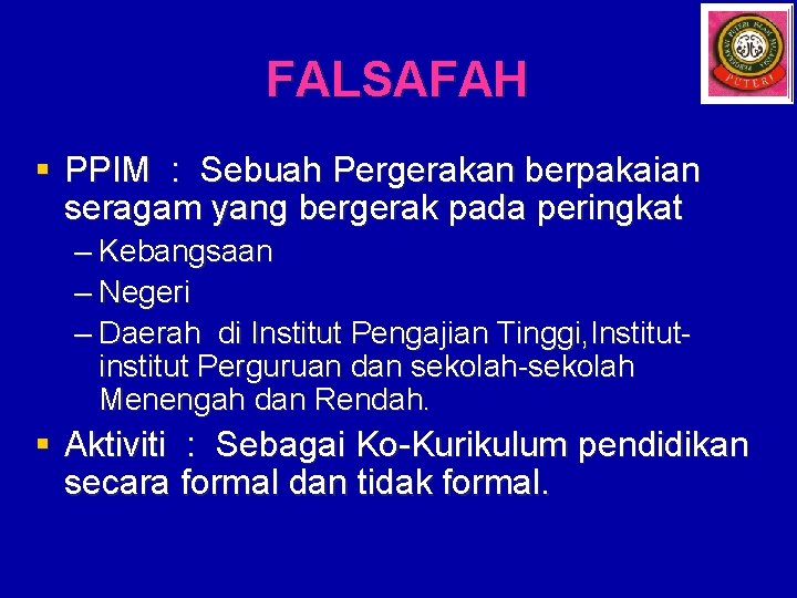 FALSAFAH § PPIM : Sebuah Pergerakan berpakaian seragam yang bergerak pada peringkat – Kebangsaan